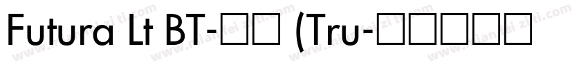 Futura Lt BT-常规 (Tru字体转换